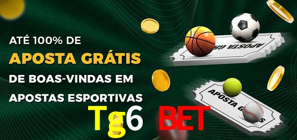 Tg6 Bet Ate 100% de Aposta Gratis